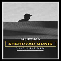 SHEHRYAR MUNIR-DHI Podcast # 33(JUN 2019)