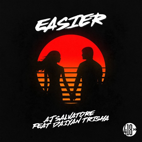 AJ Salvatore - Easier (feat. Daiyan Trisha)