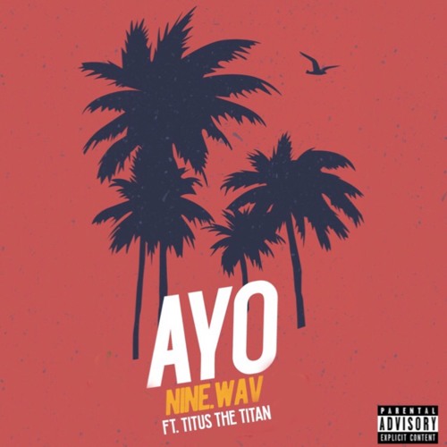 Ayo (Ft. Titus The Titan)