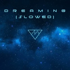 Dreaming (Slowed Version)