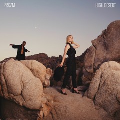 PRXZM - High Desert EP