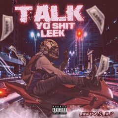 Talk Yo Shit Leek (Prod.Prod.HozayBeats)