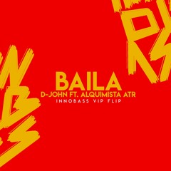 D - John Ft. Alquimista ATR - Baila (INNOBASS VIP Flip) [La Clínica Recs Premiere]