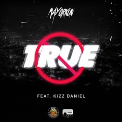 Mayorkun Ft Kizz Daniel - True
