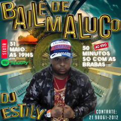 BAILE DE MALUCO - 50 MINUTOS SÓ COM AS MELHORES - DJ ESTILY RLK AO VIVO