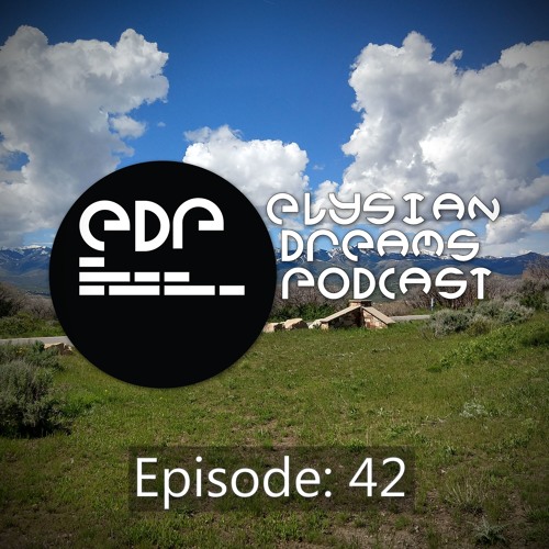 Elysian Dreams Podcast Episode 42