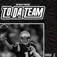 MCM Raymond - To Da Team