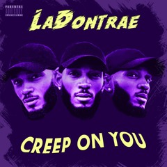 Creep On You
