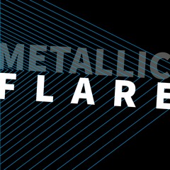 Metallic Flare