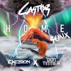 Excision & Dion Timmer - Home (CASTOR Remix)