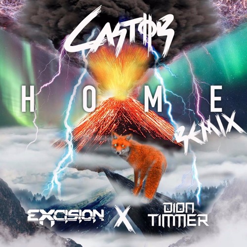 Excision & Dion Timmer - Home (CASTOR Remix)