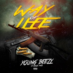 Young Beezy Ft Chuck Mack  "Way of Life"