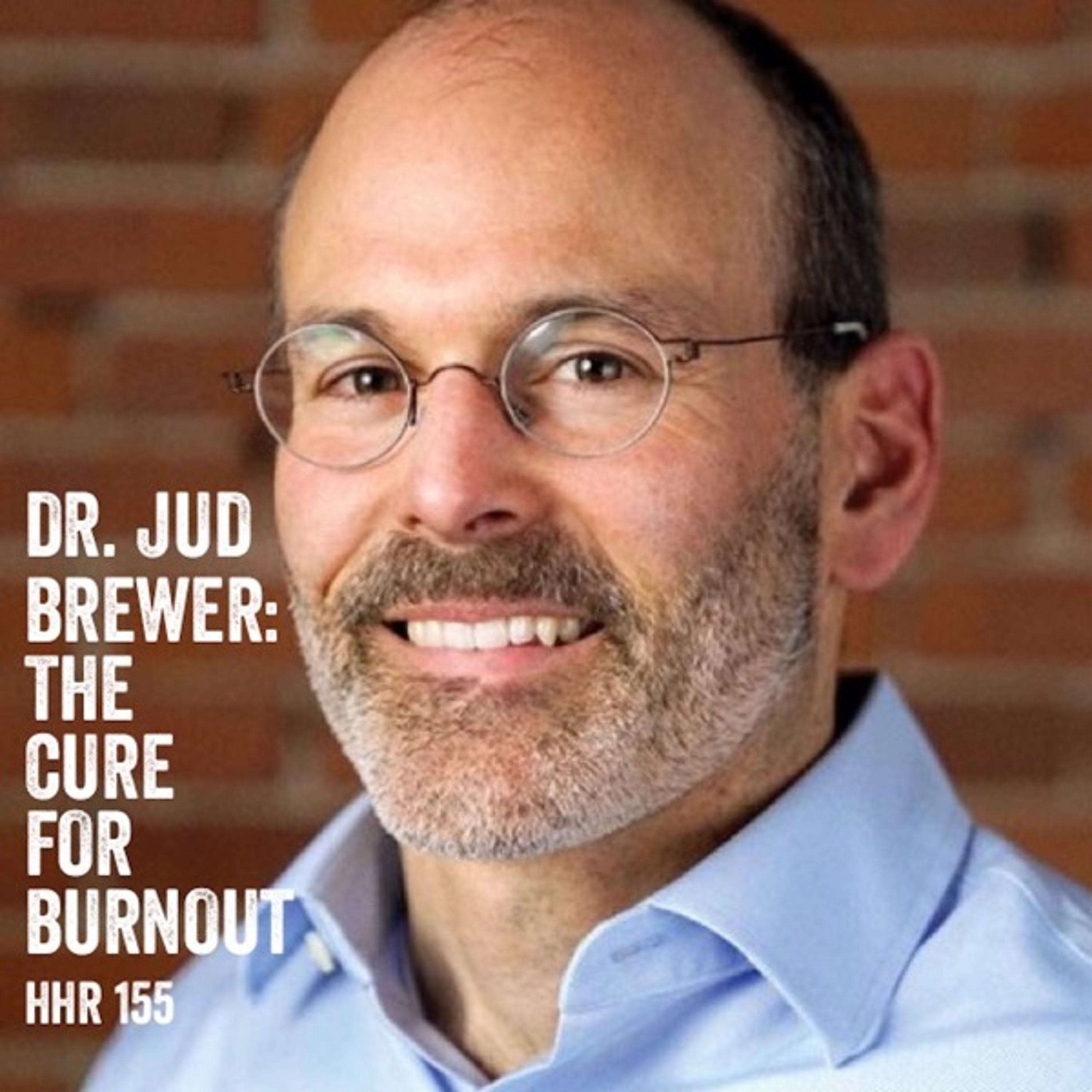 Dr. Jud Brewer: The Cure for Burnout