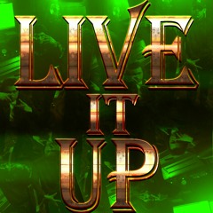 Live It Up (Prod. by BeatsbyTrapp)