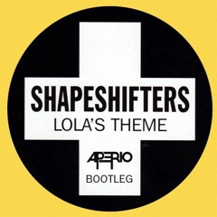 Shapeshifters - Lola's Theme (Aperio Bootleg)