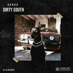AKRUX - DIRTY $OUTH