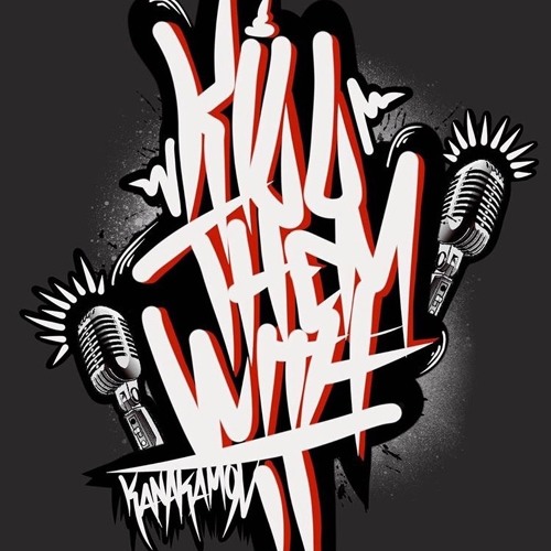 KILL THEM WITH IT - KANAKAMON