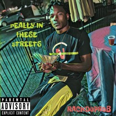 RackdupRob - Really In These Streets