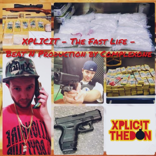 Xplicit - The Fast Life - Prod By Complex