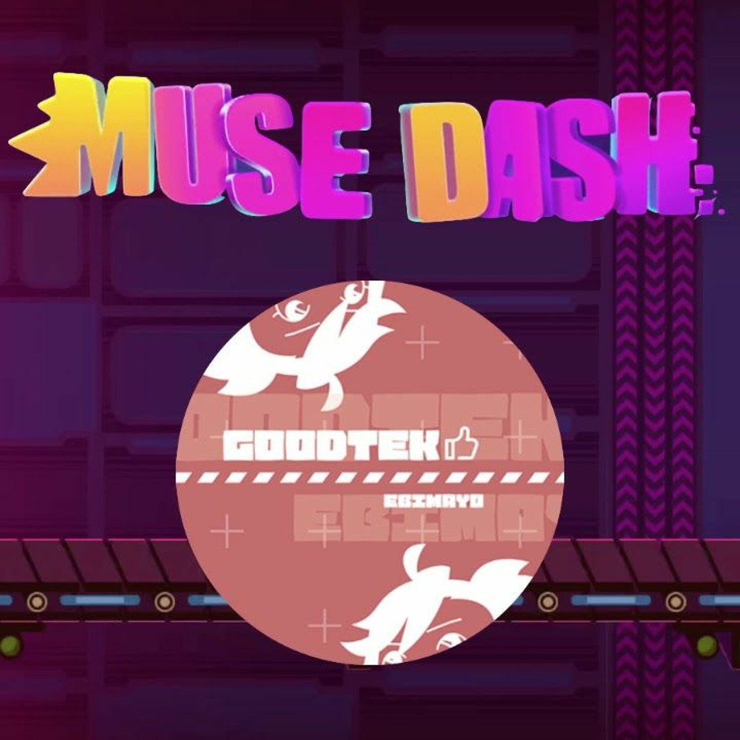 Stream [Muse Dash] GOODTEK(Hyper Edit) - EBIMAYO音源 高音質 by RaspyDucky ...