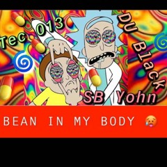 Tec 013 x SB Yohn x Du Black - BEAN IN MY BODY 🥵🥵‼️