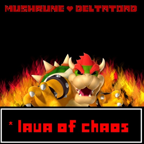 (Deltarune AU) - [Mushrune / Deltatoad] Lava of chaos (Bowser's theme itso Chaos King)