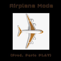 Airplane Mode (Prod. Paris P)