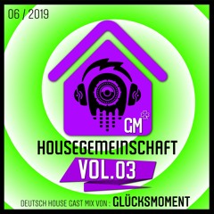 HOUSEGEMEINSCHAFT VOL 3 - DEUTSCH HOUSE MIX (BUY=FREE DL)