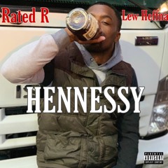 Hennessy (ft. Lew Heffna)