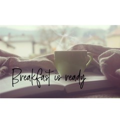 Breakfast Is Ready