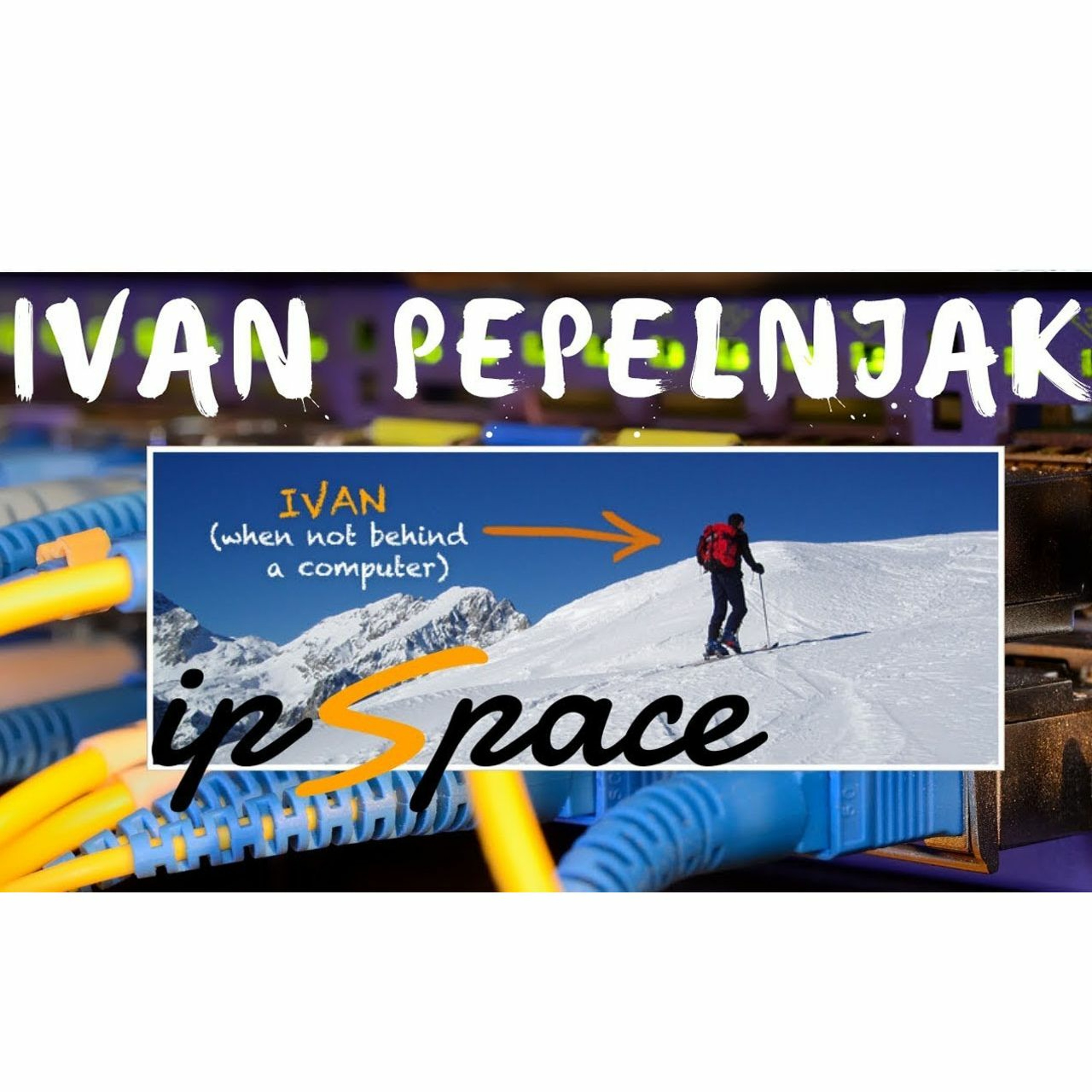 cover of episode #43: 2019 CCNA future? Ivan Pepelnjak: The straight talking genius tells us what's important!