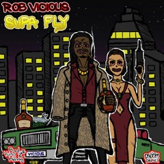 Rob Vicious - Supa Fly [Prod. Yung Henny] (@DailyChiefers Exclusive)