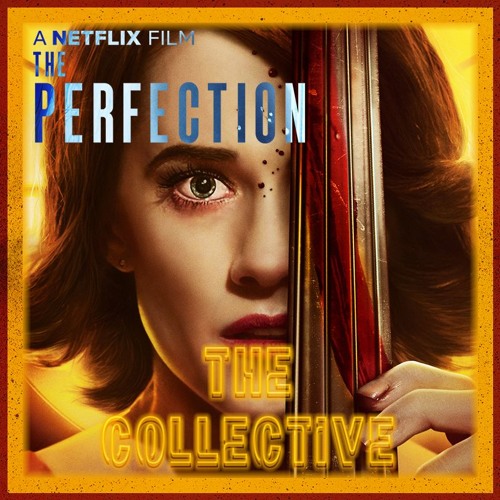 Stream The Perfection - Film Review (Kieren Naprelac) by The Collective -  Murdoch Radio FM | Listen online for free on SoundCloud