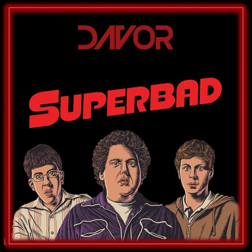 Stream DAVOR SUPERBAD FREE DOWNLOAD by DAVOR Listen online for Stream DAVOR SUPERBAD FREE DOWNLOAD by DAVOR Listen online for