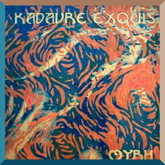 KADAVRE EXQUIS f. Myrh