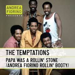 The Temptations - Papa Was A Rollin' Stone (Andrea Fiorino Rollin' Booty) * FREE DL *