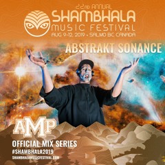 Shambhala 2019 Mix Series - Abstrakt Sonance (Free Download)