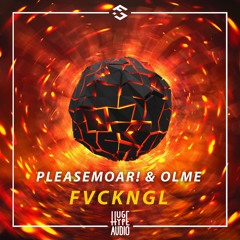 OLME & pleaseMoar! - FVCKNGL