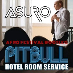 PITBULL - HOTEL ROOM SERVICE (ASURO AFRO FESTIVAL BOOTLEG) <FREE UNFILTERED DOWNLOAD> #1 HYPEDDIT 🔥