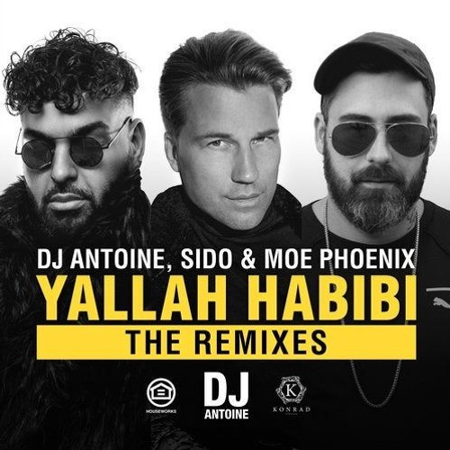DJ Antoine Sido  Moe Phoenix - Yallah Habibi (DJ ANTOINE Vs. MAD MARK HANDS UP MIX)