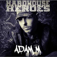 Hardhouse Heroes - Adam M
