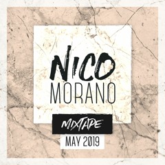 Nico Morano - MAY 2019 - MIXTAPE
