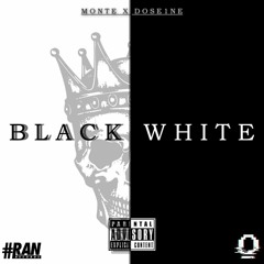 MONTE X DOSE1NE - Black & White