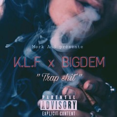 KLF X BIGDEM-Trap shit