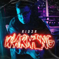 Rid3r - Warning