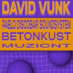 Recording - David Vunk, Pablo Discobar Soundsystem, Betonkost & Muzicnt