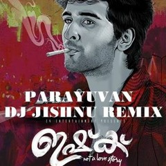 PARAYUVAN - ISHQ - DJ JISHNU REMIX