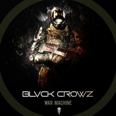 BLVCK CROWZ - WAR MACHINE (FREE DOWNLOAD!!)