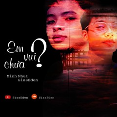 Em Vui Chưa ? - Minh Nhut