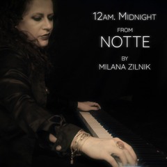 "12am. Midnight" from "NOTTE" by Milana Zilnik